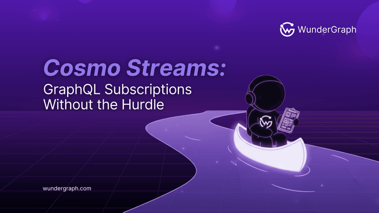 Cosmo Streams: GraphQL Subscriptions Without the Hurdle